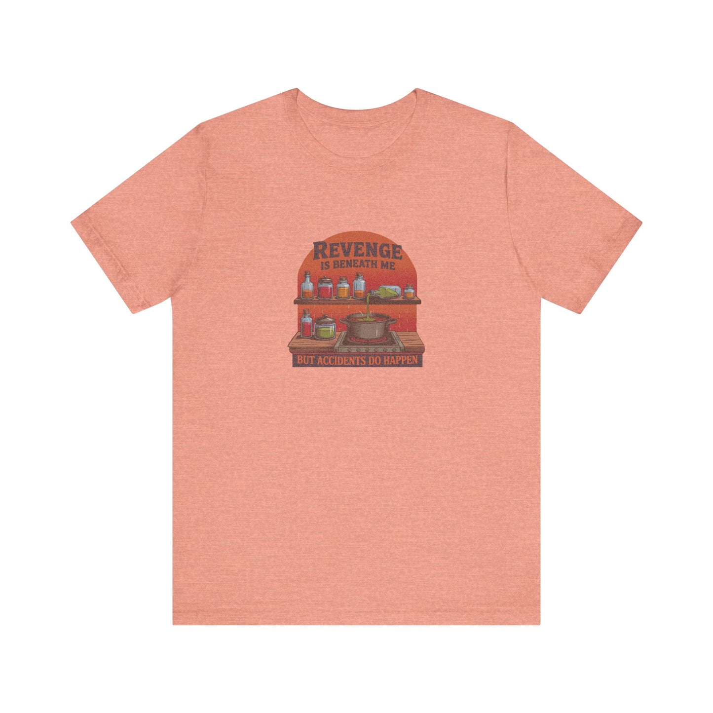 Revenge is Beneath Me (But Accidents Happen) — Retro Tee (Light)