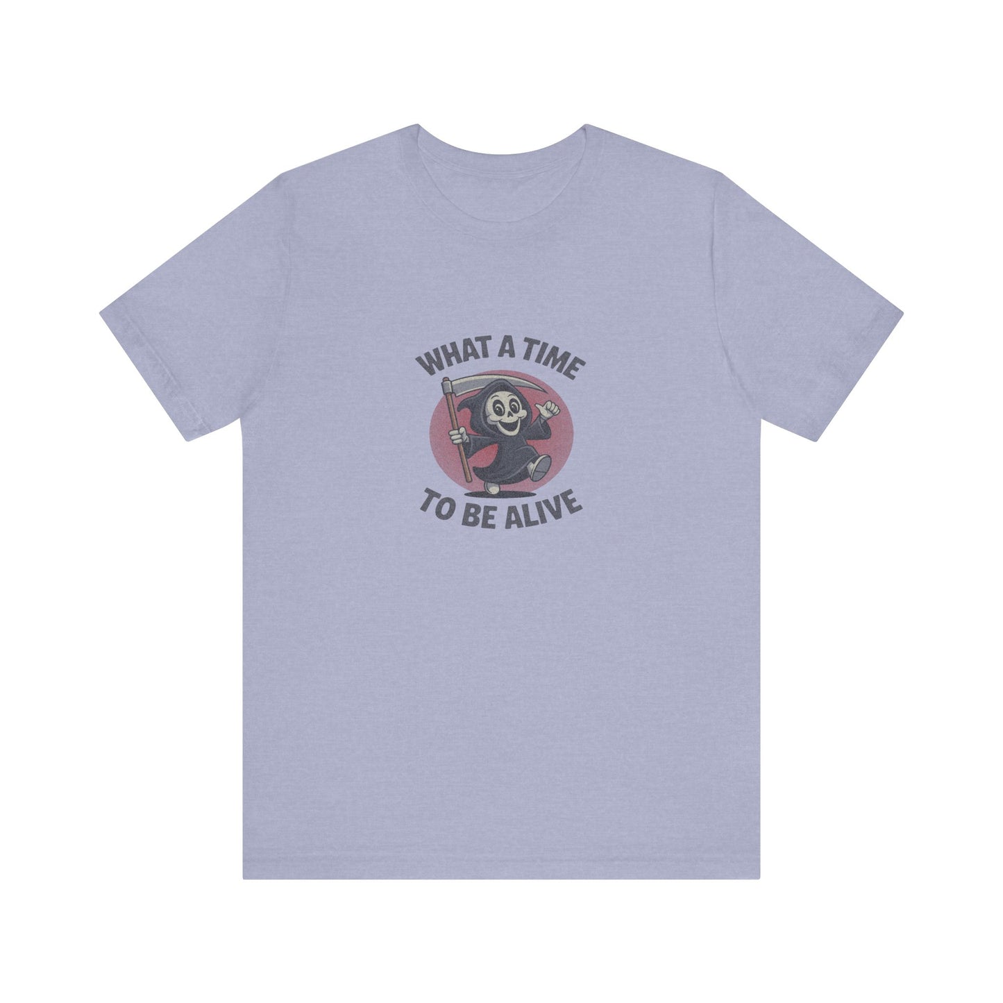 What a Time to Be Alive (Cute) — Lil Reaper Retro Tee (Light)