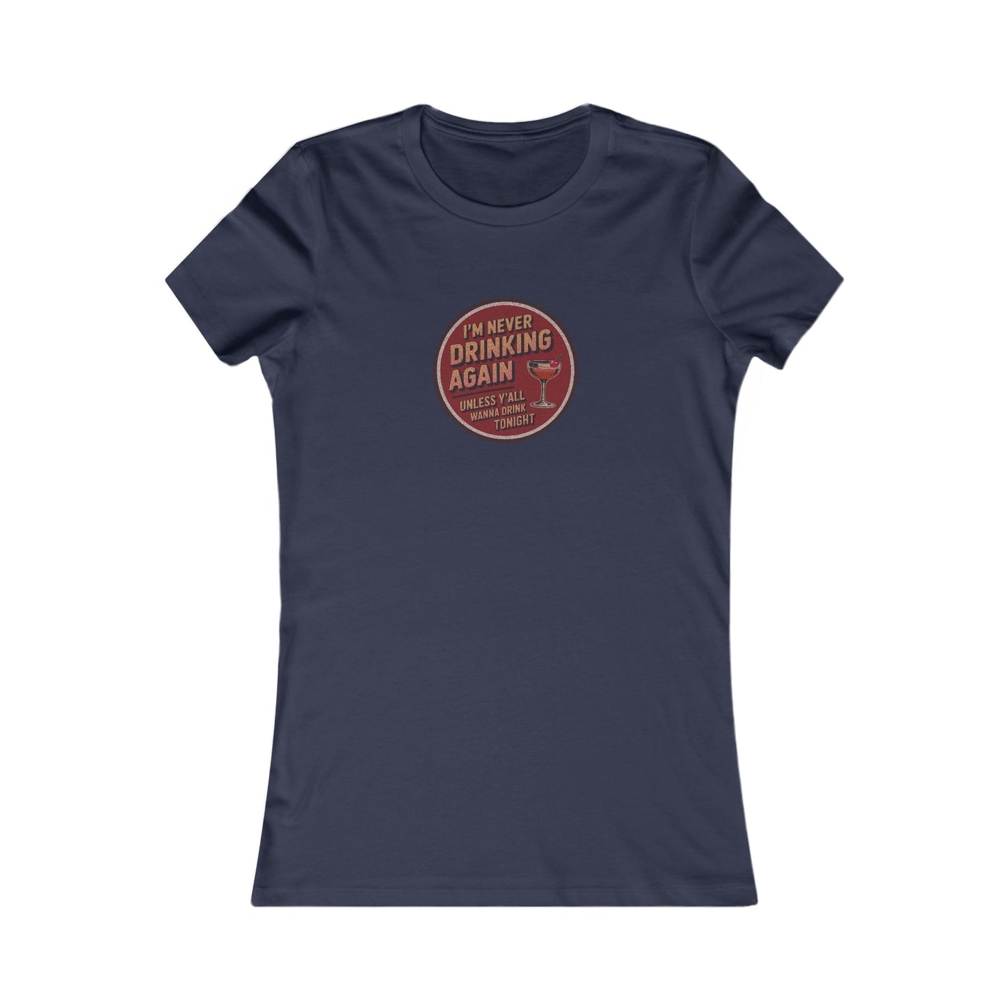 I’m Never Drinking Again (LOL) — Retro Women's Tee (Dark)