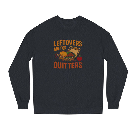 Leftovers Are For Quitters — Foodie Retro Sweatshirt (Dark)