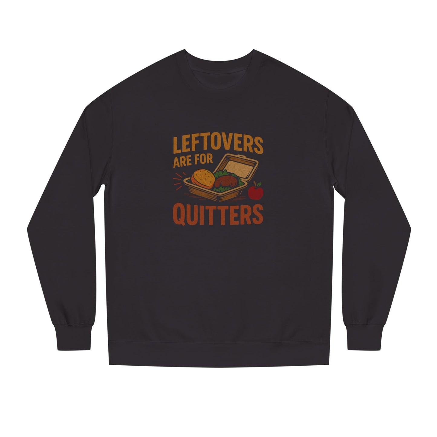 Leftovers Are for Quitters — Foodie Retro Sweatshirt (Dark)