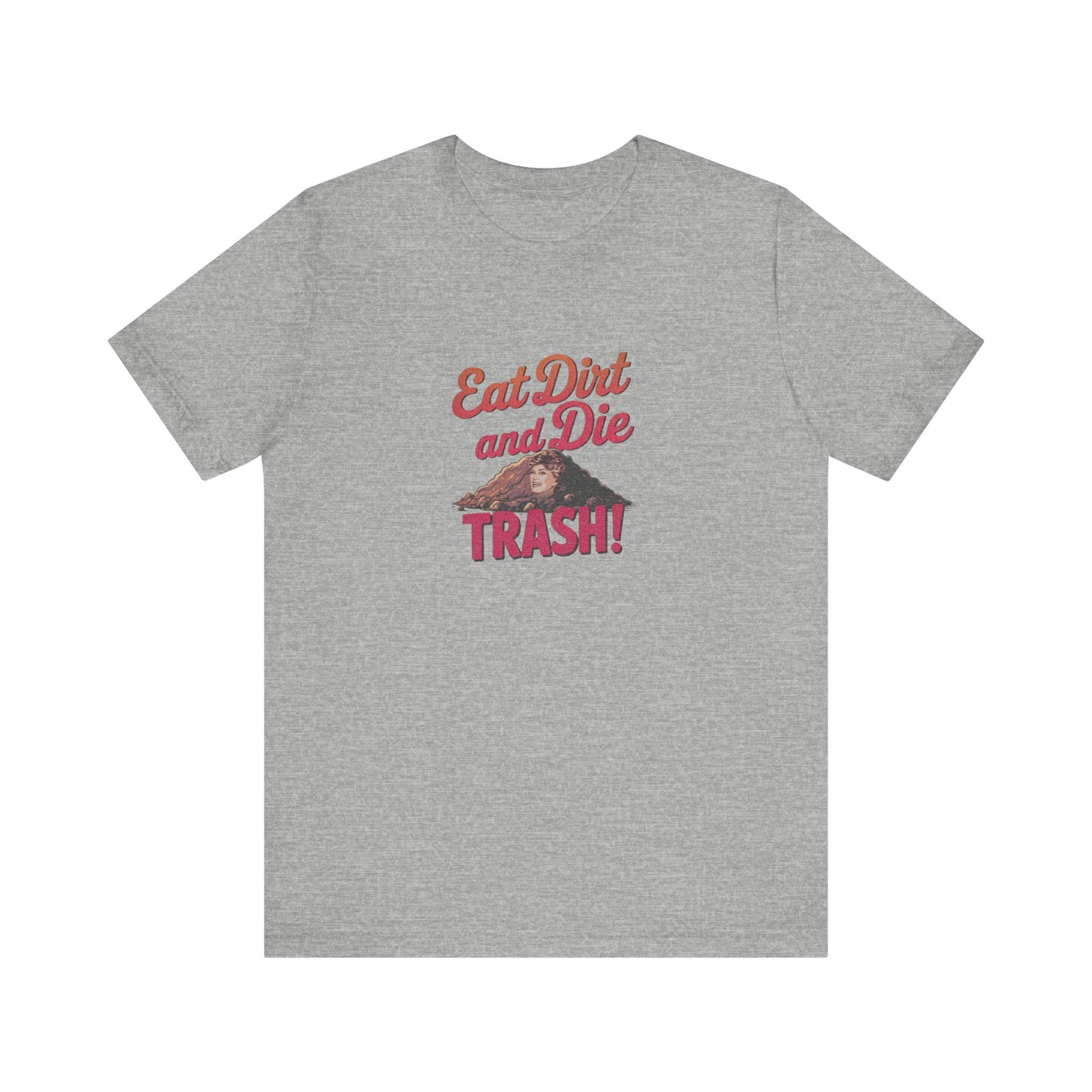 Eat Dirt and Die, Trash! — Blanche Devereaux Retro Tee (Light)