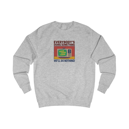 We’ll Do Nothing (Yada Yada) — Seinfeld Retro Sweatshirt (Light)