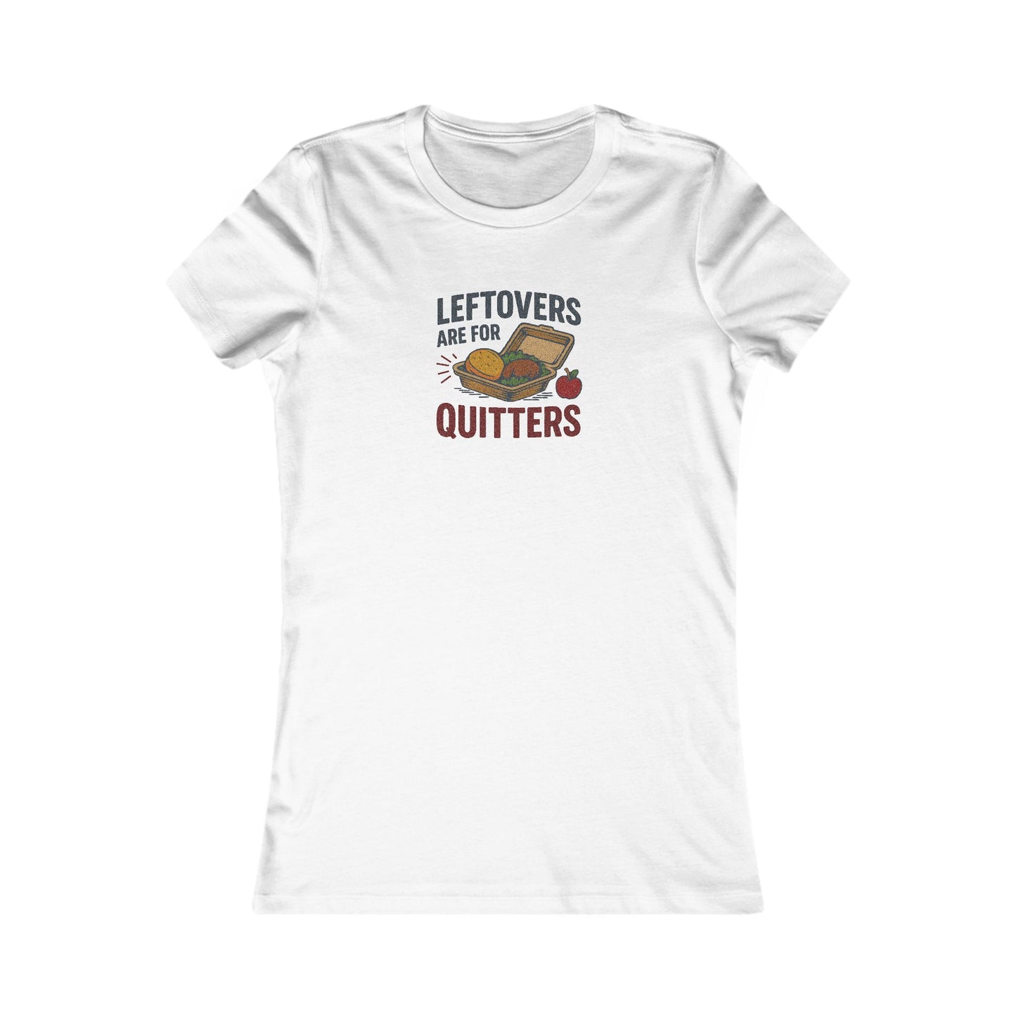 Leftovers Are For Quitters — Foodie Retro Women's Tee (Light)