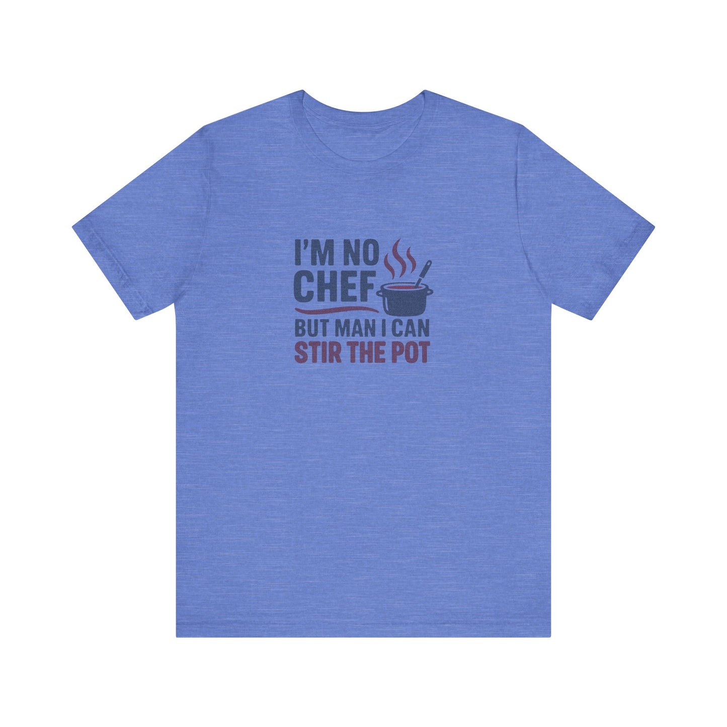 I'm No Chef, But Man I Stir the Pot — Retro Tee (Light)