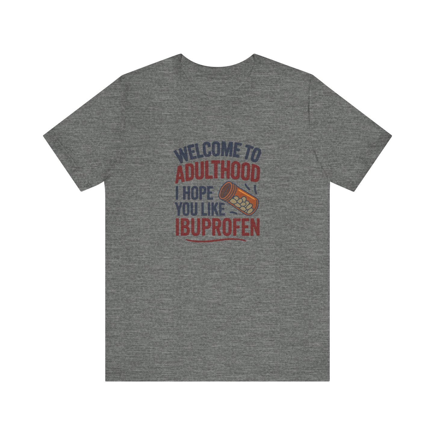 Welcome to Adulthood (Ibuprofen) — Retro Graphic Tee (Light)