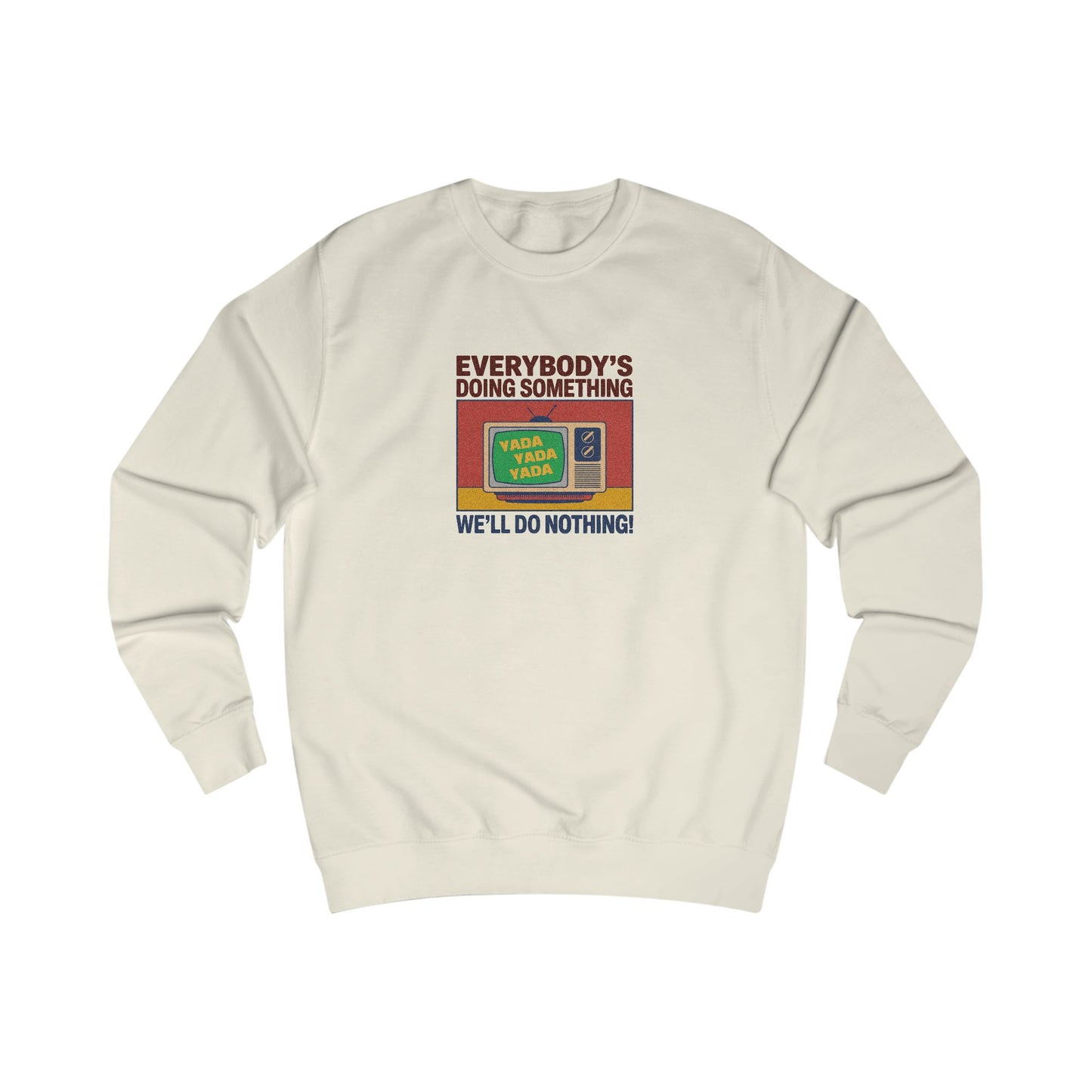We’ll Do Nothing (Yada Yada) — Seinfeld Retro Sweatshirt (Light)