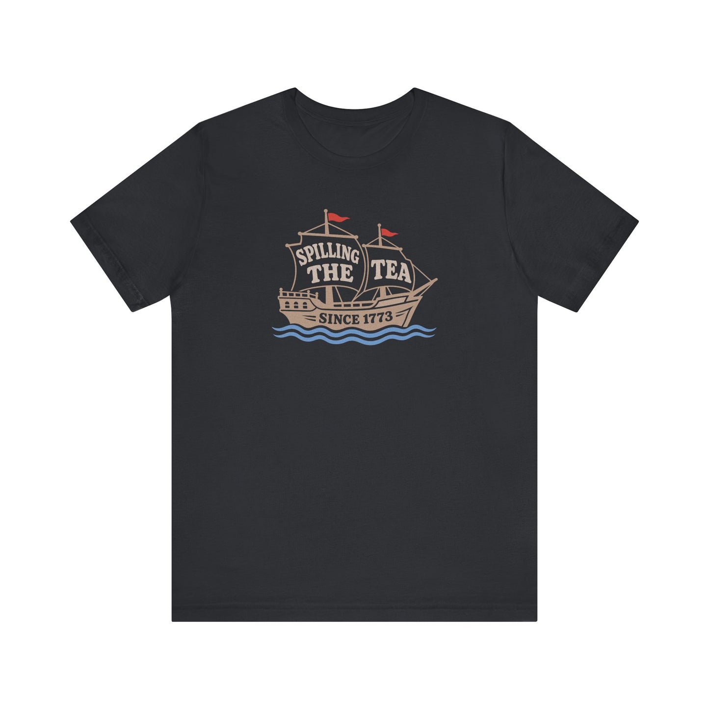 Spilling The Tea Since 1773 Shirt — Boston Tea Party Tee