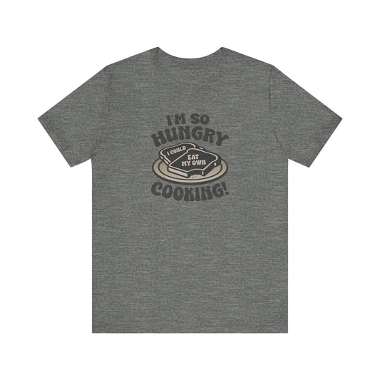 I'm So Hungry, I Could Eat My Own Cooking — Retro Tee (Light)