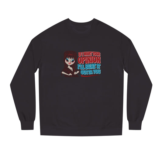 If I Want Your Opinion, I'll Beat It Outta Ya — Elvira Retro Sweatshirt (Dark)