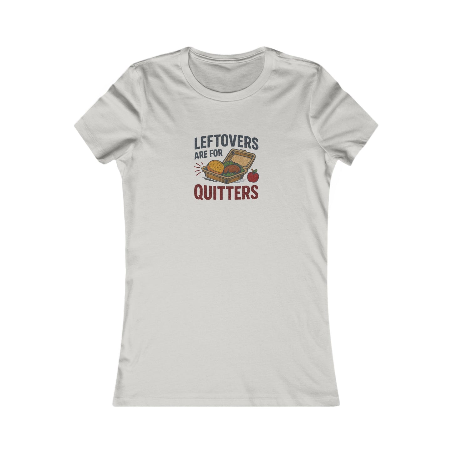 Leftovers Are For Quitters — Foodie Retro Women's Tee (Light)