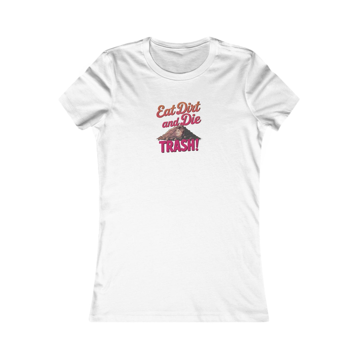 Eat Dirt and Die, Trash! — Blanche Devereaux Retro Women's Tee (Light)