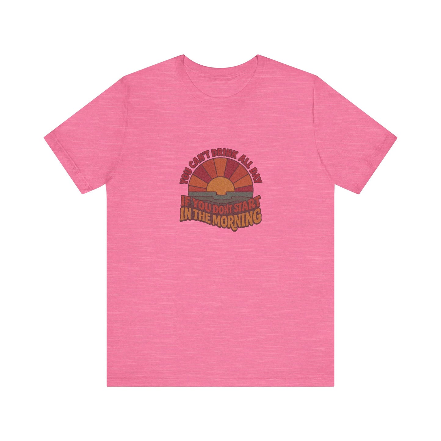 You Can't Drink All Day PSA — Retro Sunrise Tee (Light)