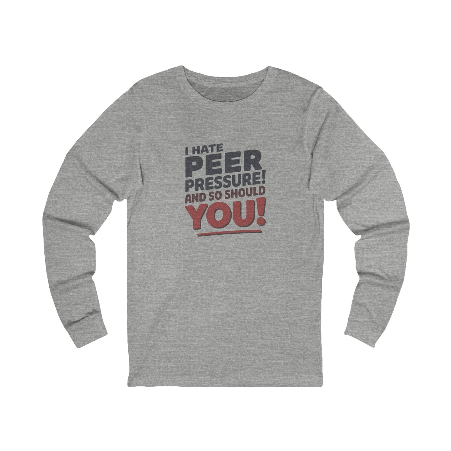 I Hate Peer Pressure, And So Should You! — Retro Long Sleeve (Light)