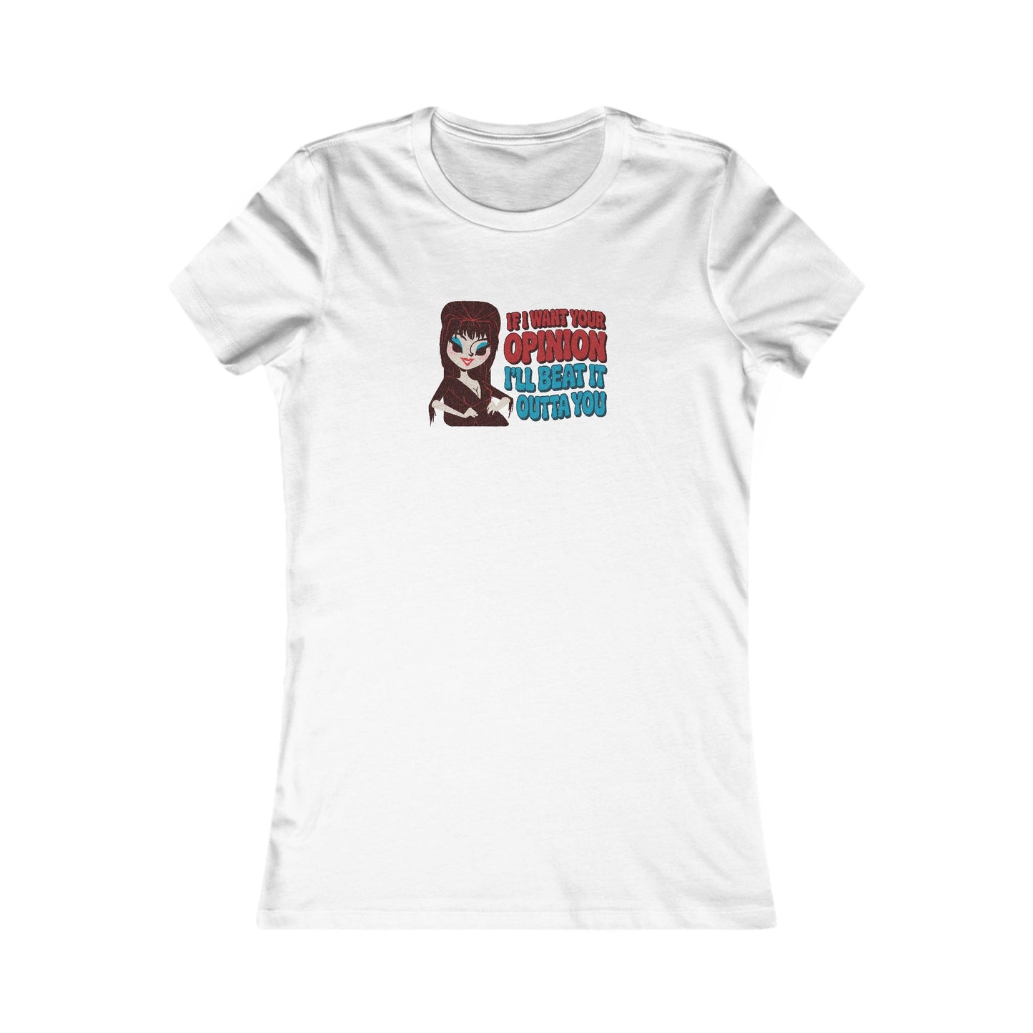 If I Want Your Opinion, I'll Beat It Outta Ya — Elvira Retro Women's Tee (Light)