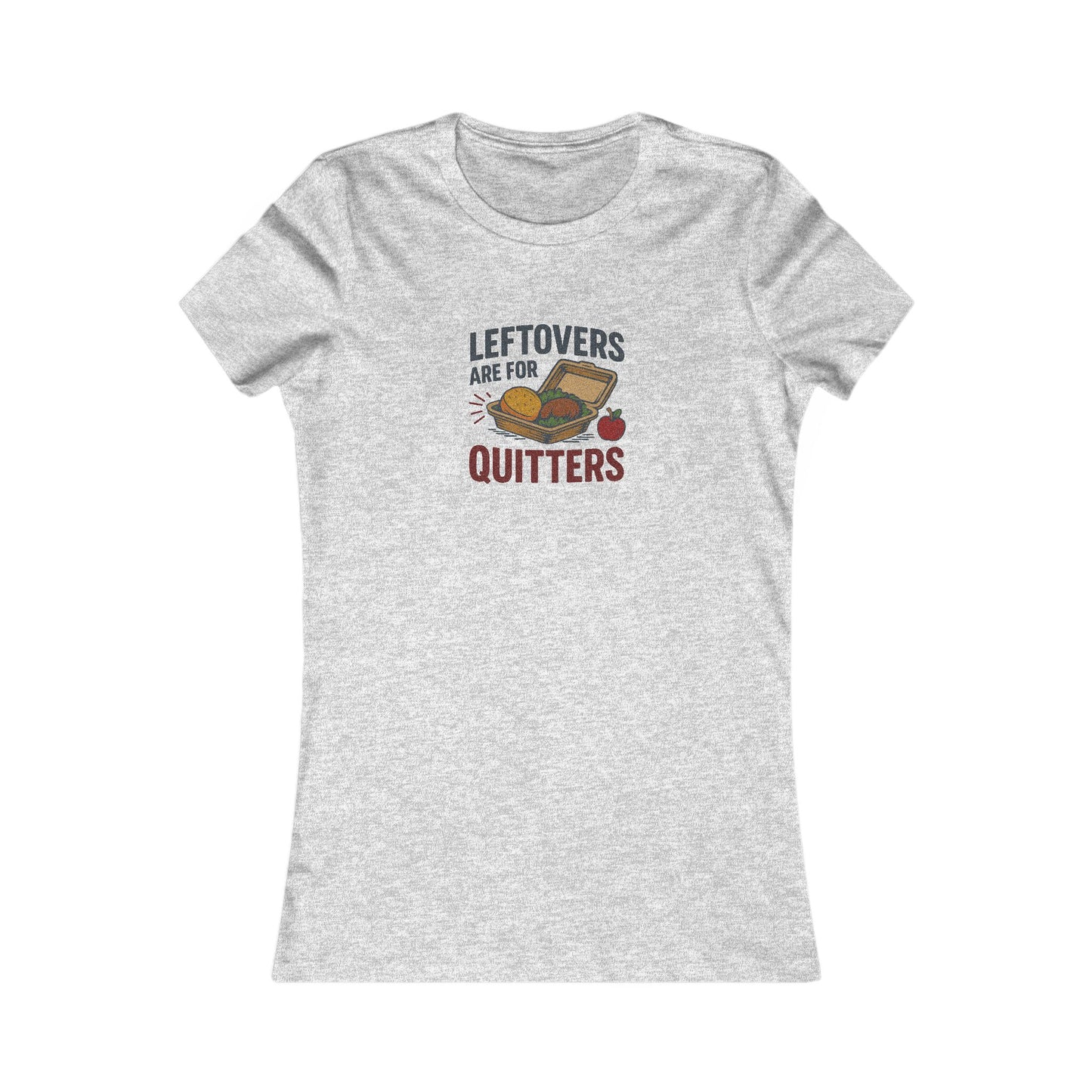 Leftovers Are For Quitters — Foodie Retro Women's Tee (Light)