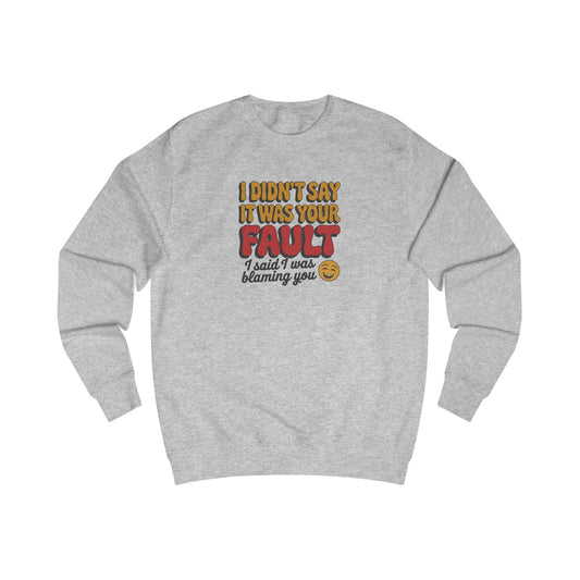 Not Your Fault, But I'm Blaming You — Retro Sweatshirt (Light)