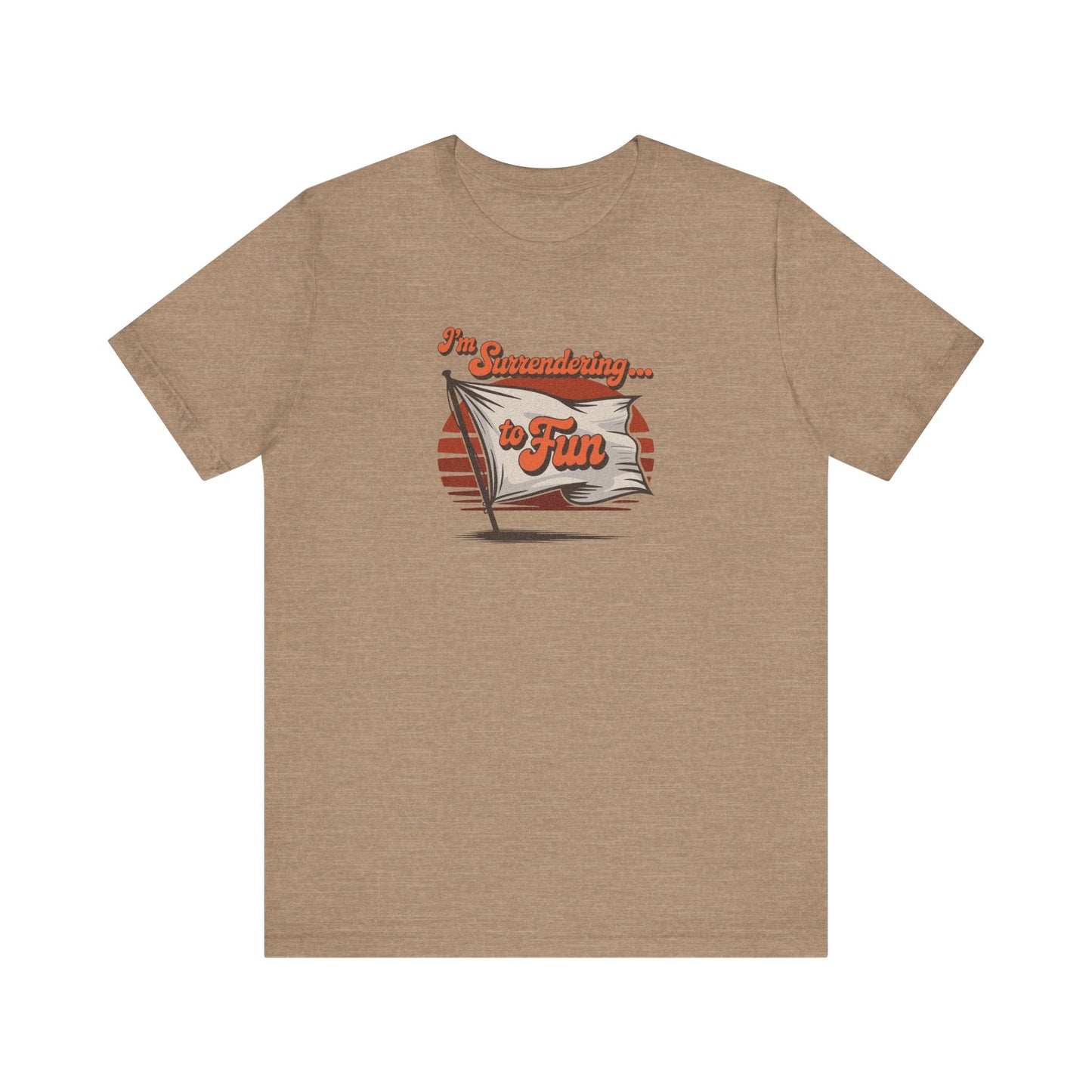 I'm Surrendering to Fun — Fun with Flags Retro Tee (Light)