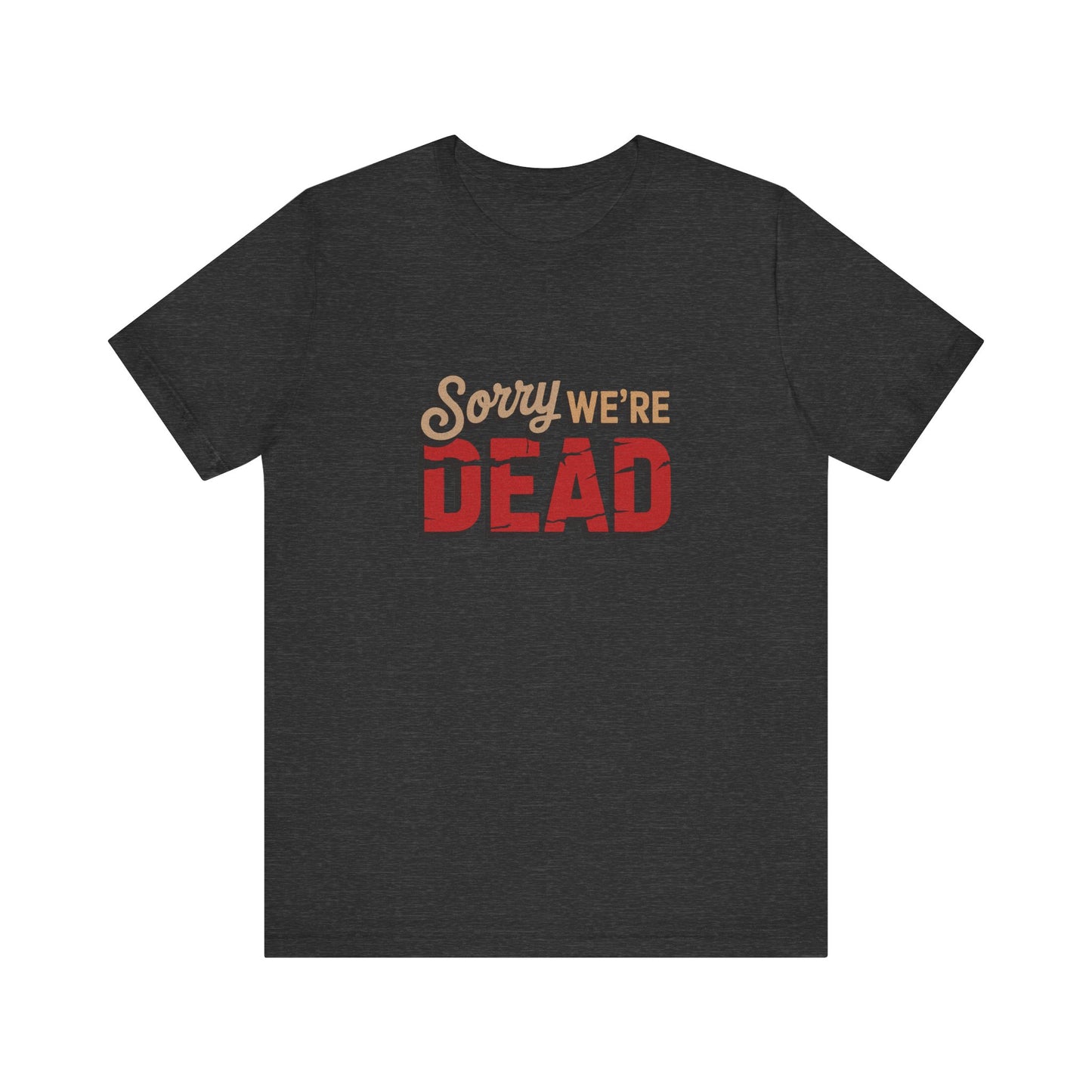 Sorry We’re Dead — Zombie Halloween Sign Retro Tee (Dark)