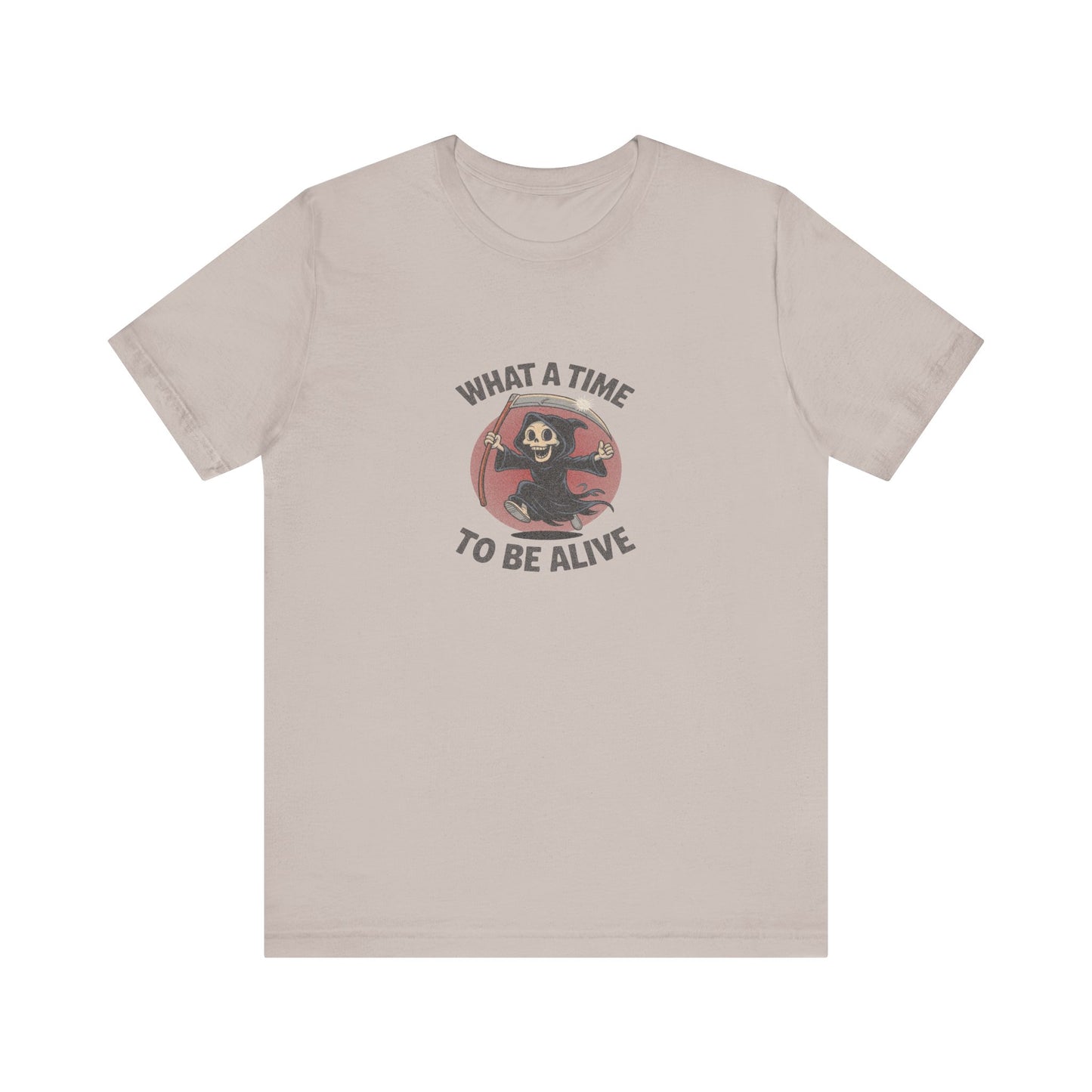 What a Time to Be Alive — Not-So-Grim Reaper Retro Tee (Light)