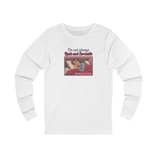 I'm Not Always Rude and Sarcastic — Retro Long Sleeve (Light)