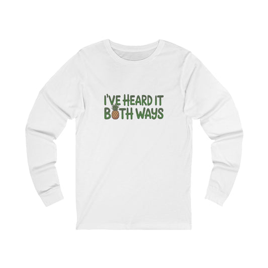 I’ve Heard It Both Ways — Psych Long Sleeve (Light)
