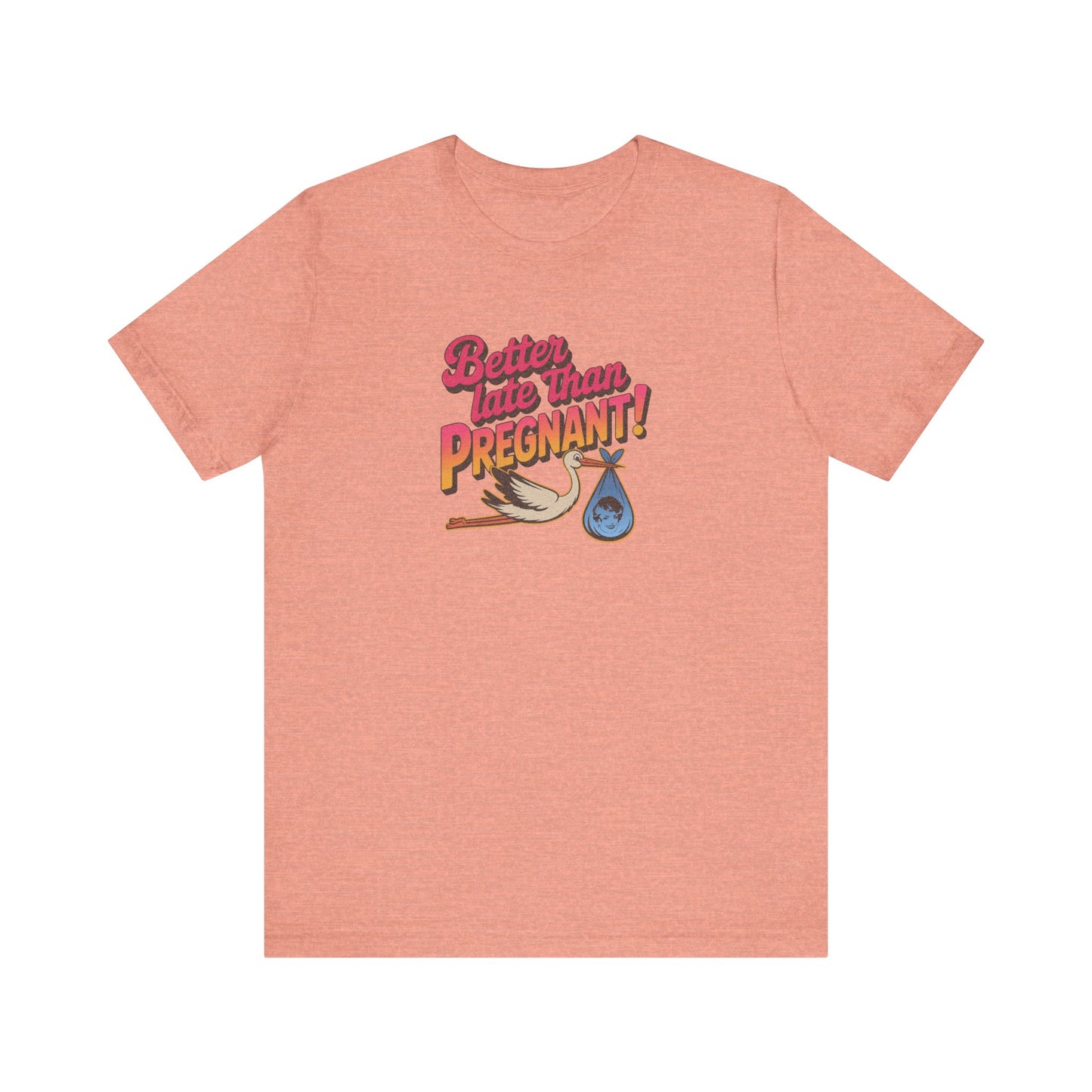 Better Late Than Pregnant! — Blanche Devereaux Retro Tee (Light)