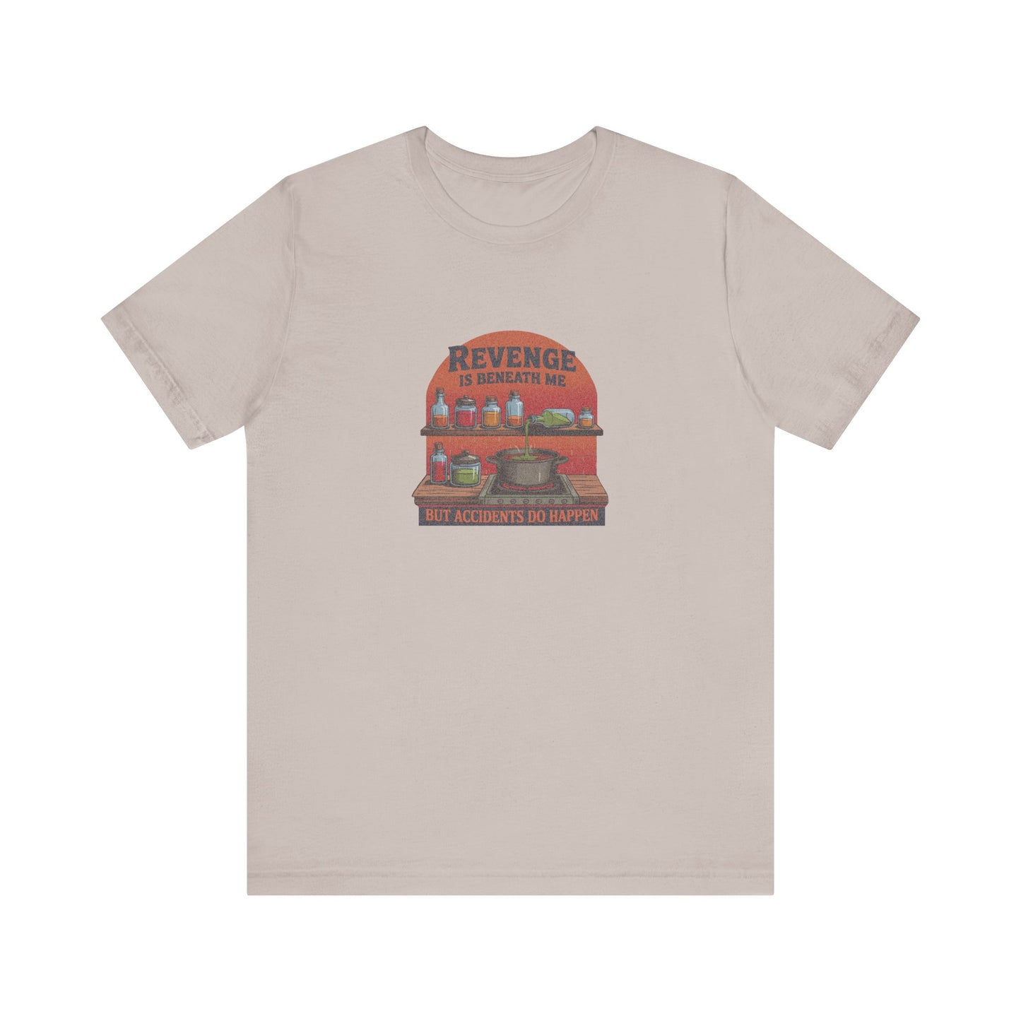 Revenge is Beneath Me (But Accidents Happen) — Retro Tee (Light)