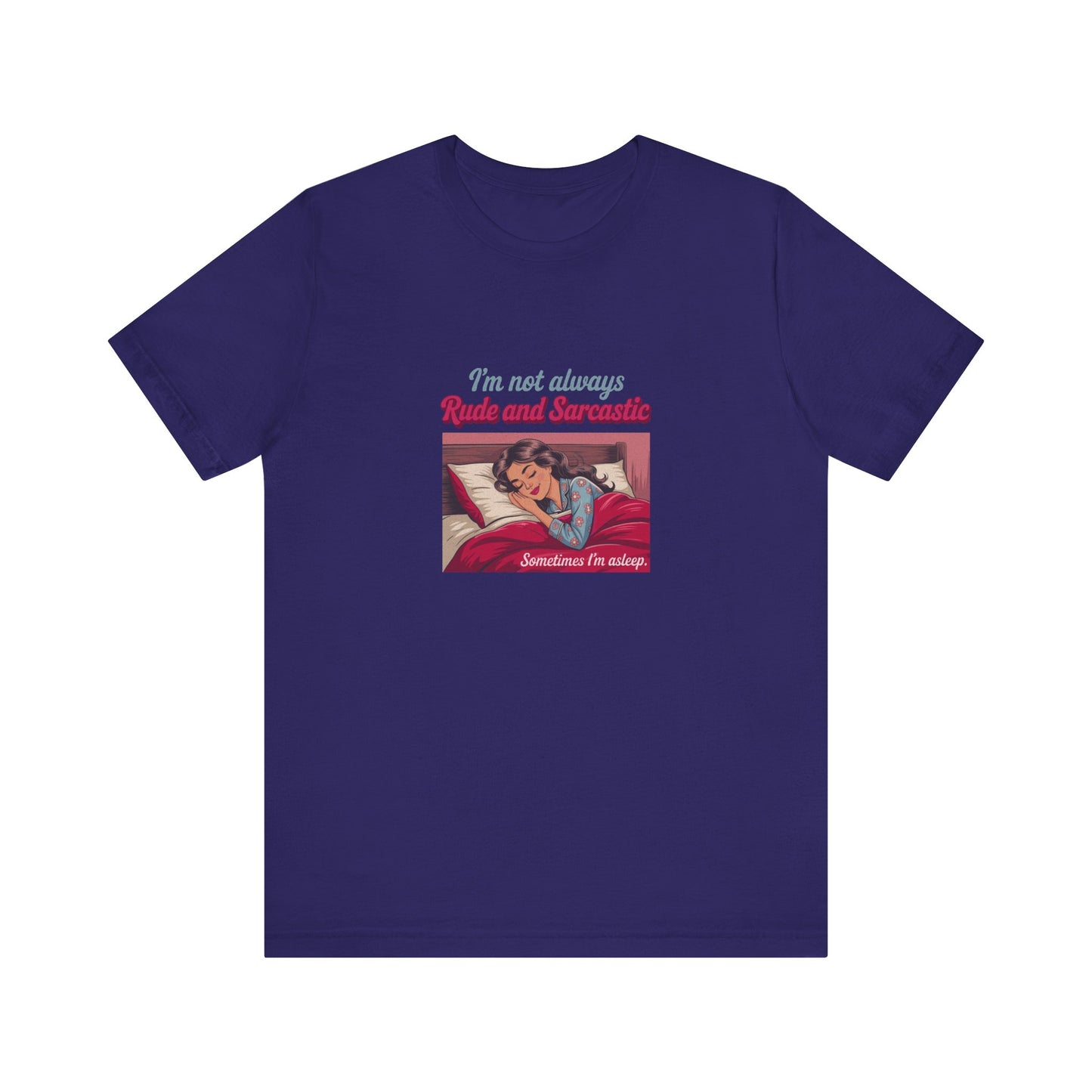 I'm Not Always Rude and Sarcastic — Retro Tee (Dark)