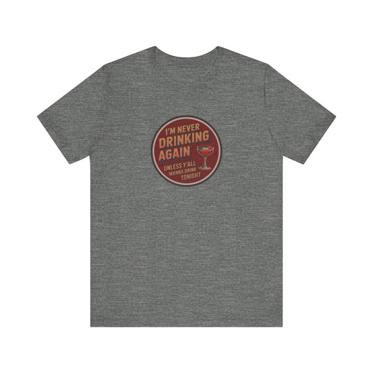 I’m Never Drinking Again (LOL) — Retro Tee (Light)