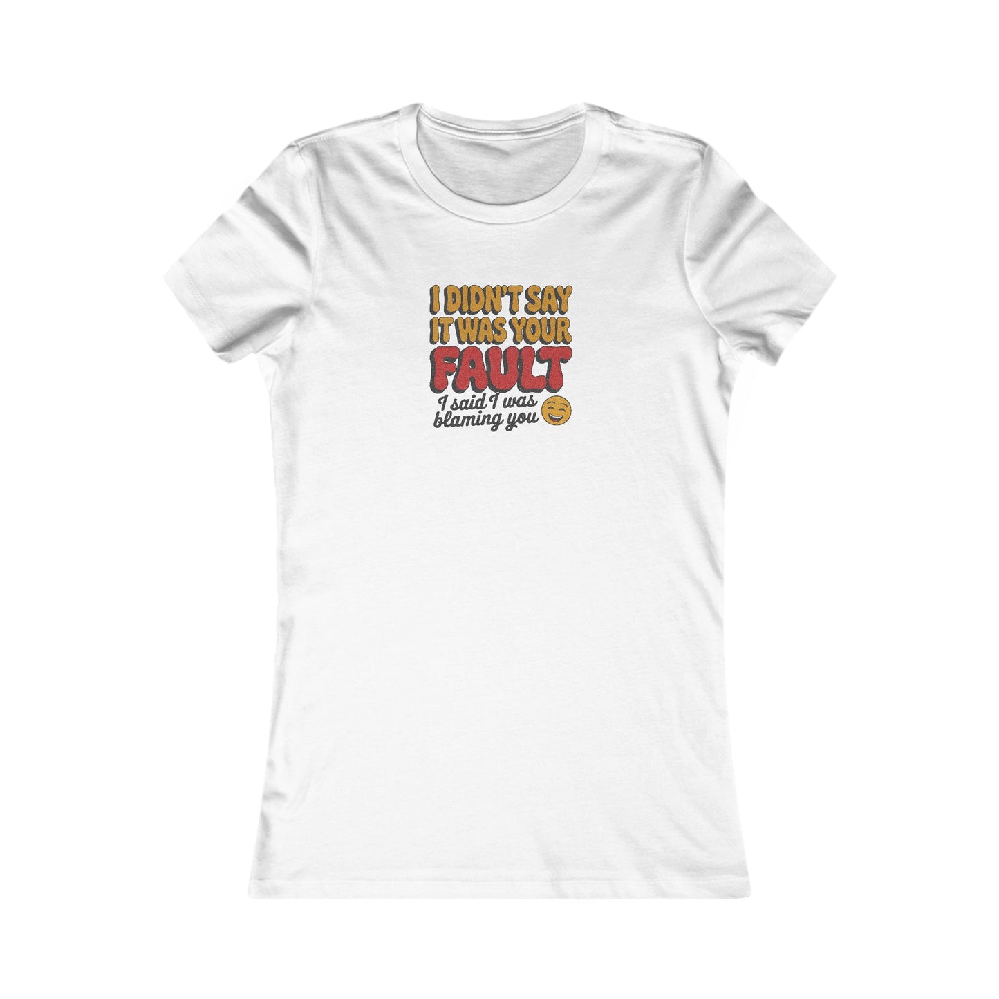 Not Your Fault, But I'm Blaming You — Retro Women's Tee (Light)