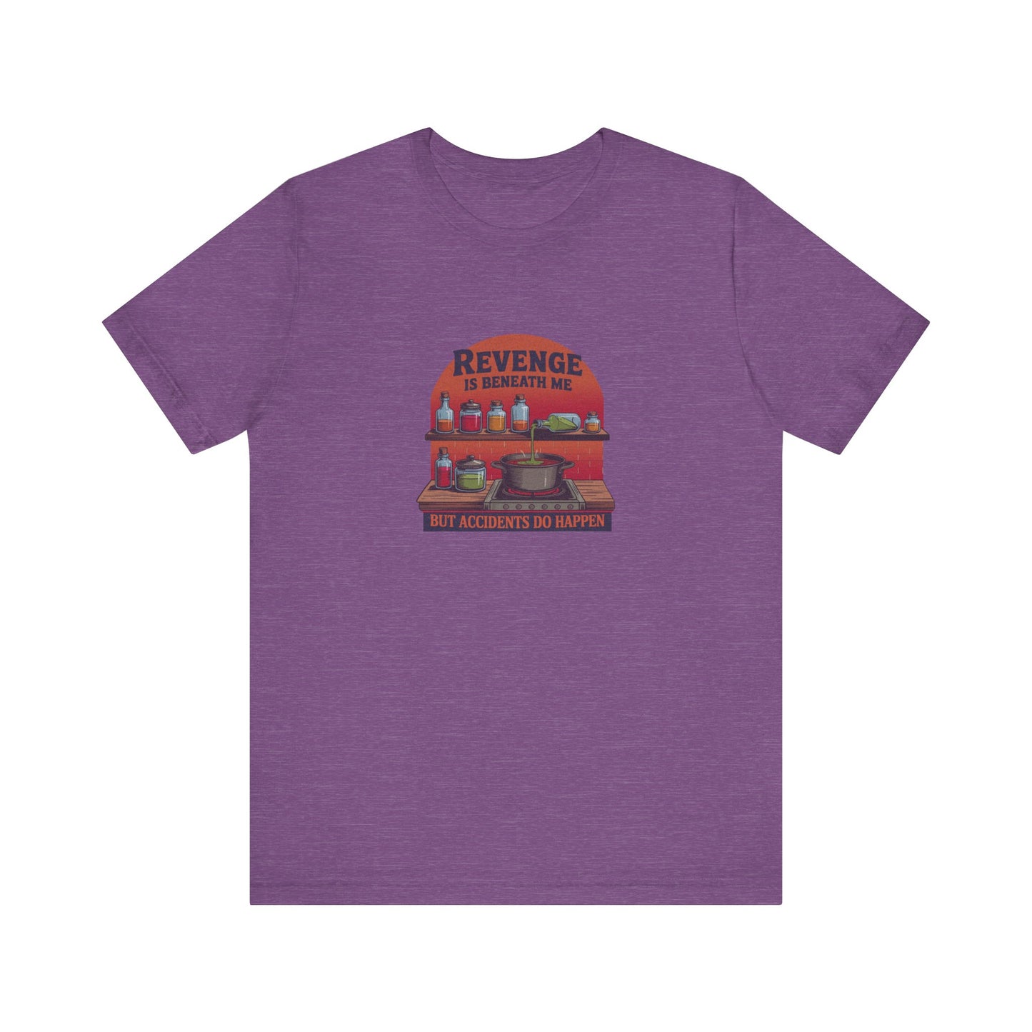 Revenge is Beneath Me (But Accidents Happen) — Retro Tee (Light)