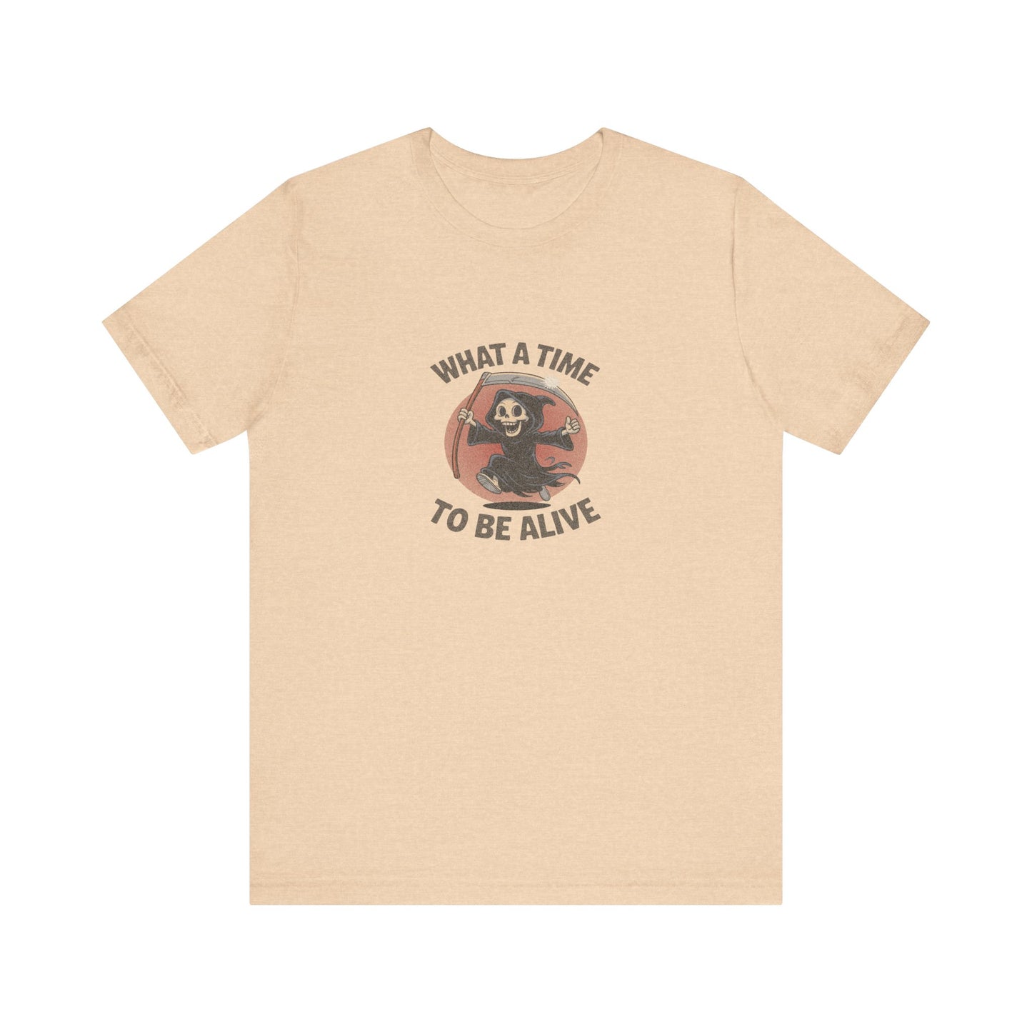What a Time to Be Alive — Not-So-Grim Reaper Retro Tee (Light)