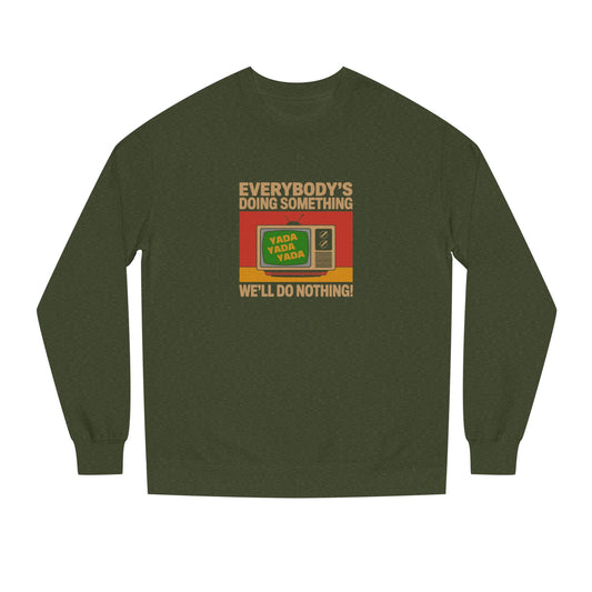 We’ll Do Nothing (Yada Yada) — Seinfeld Retro Sweatshirt (Dark)