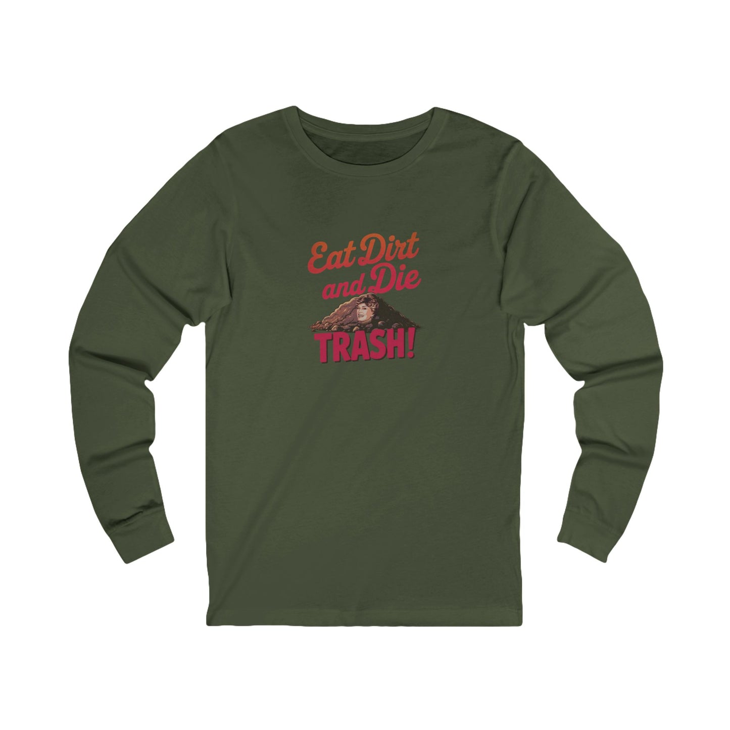 Eat Dirt and Die, Trash! — Blanche Devereaux Long Sleeve (Dark)