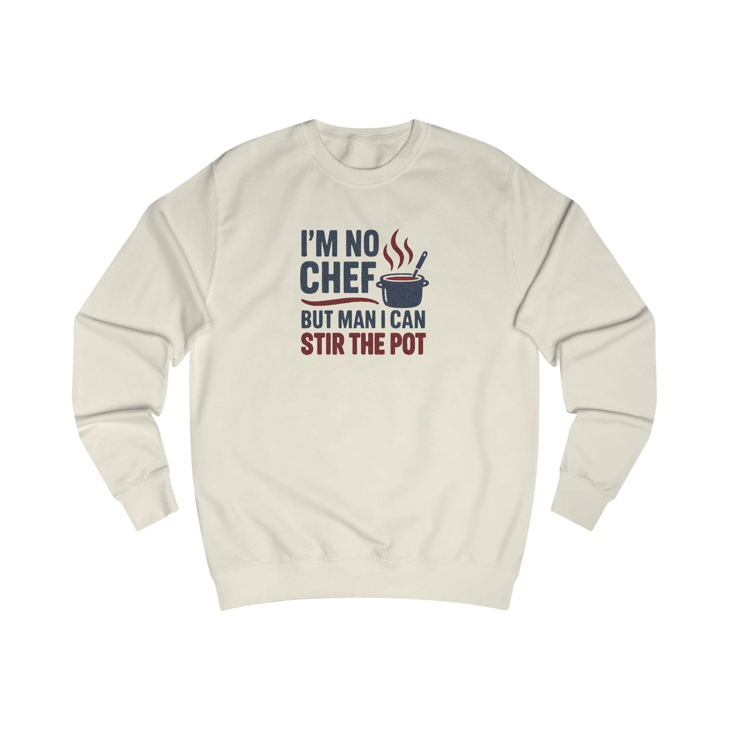 I'm No Chef, But Man I Stir the Pot — Retro Sweatshirt (Light)