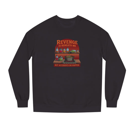 Revenge is Beneath Me (But Accidents Happen) — Retro Sweatshirt (Dark)
