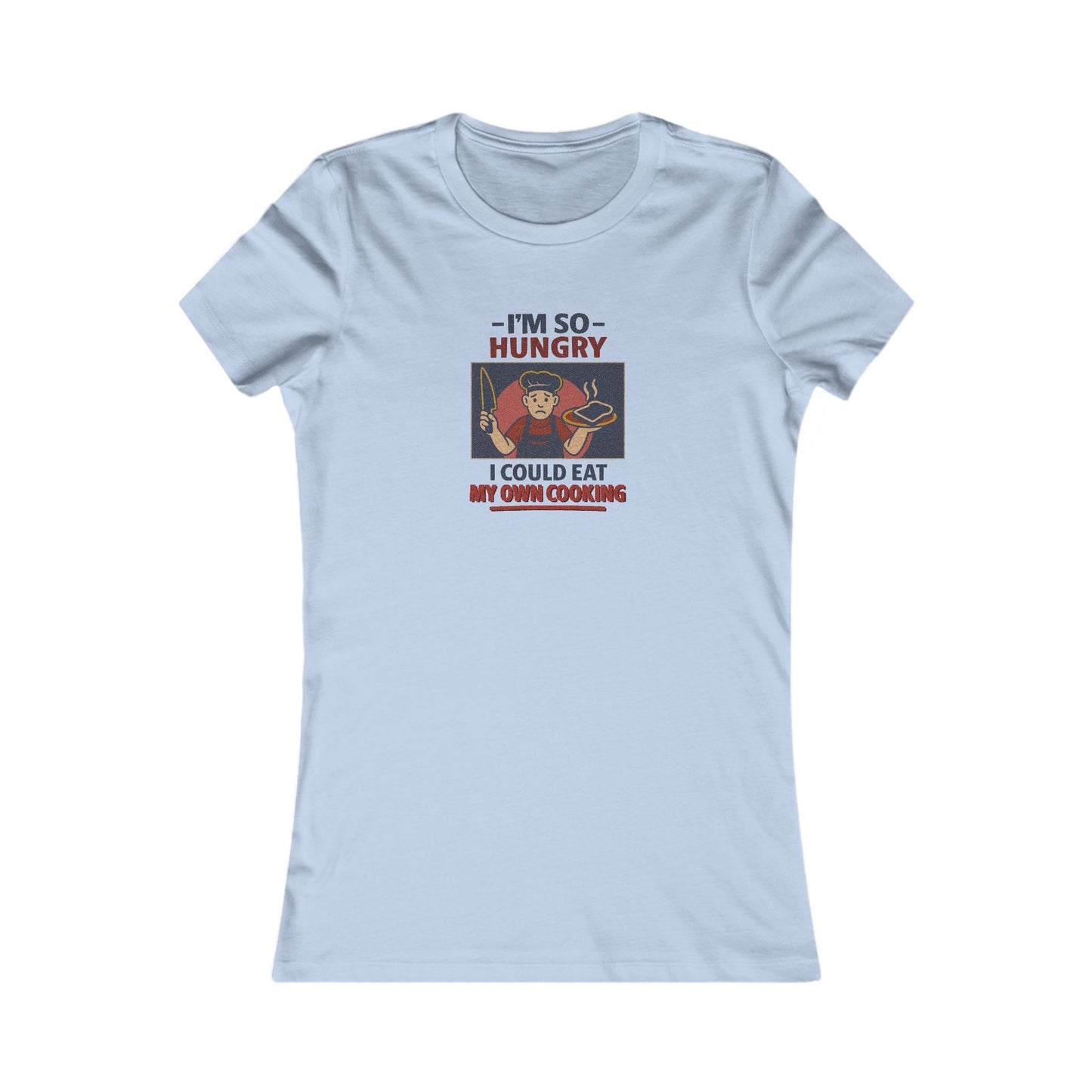 I'm So Hungry, I Could Eat My Own Cooking — Retro Women's Tee (Light)