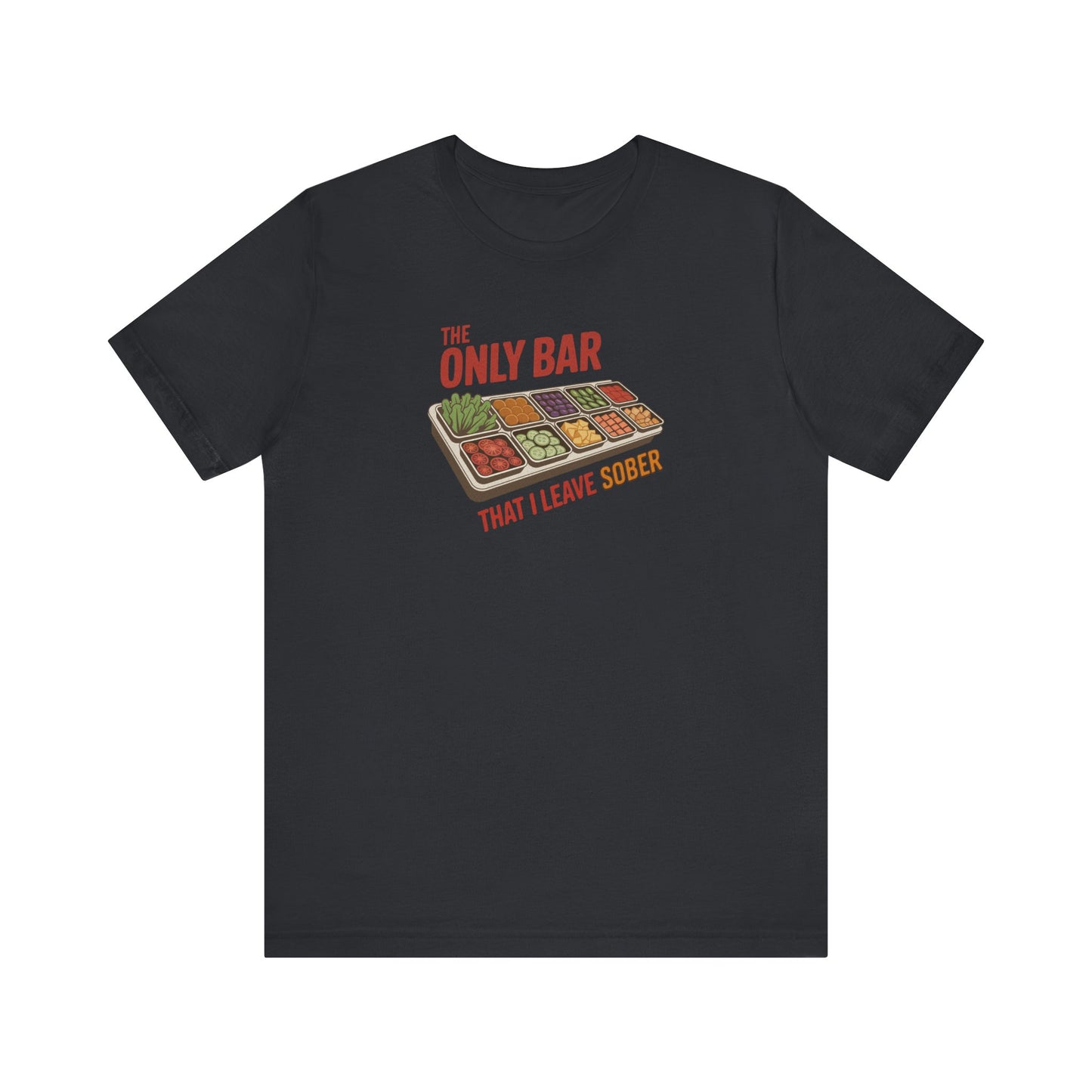 The Only Bar That I Leave Sober – Salad Bar Retro Tee (Dark)