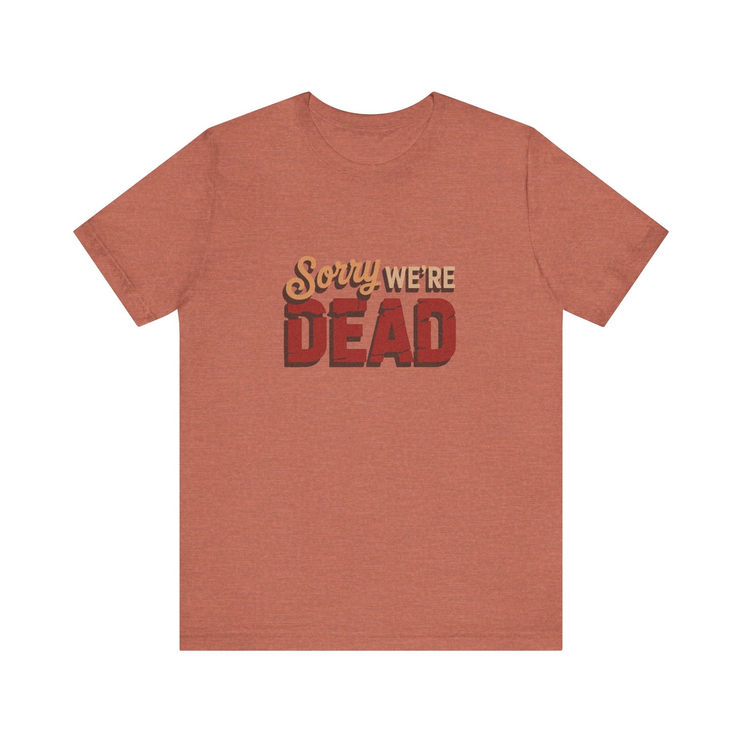 Sorry We’re Dead — Zombie Halloween Sign Retro Tee (Light)