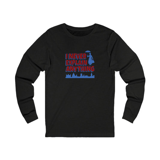 I Never Explain Anything — Mary Poppins Retro Long Sleeve (Dark)