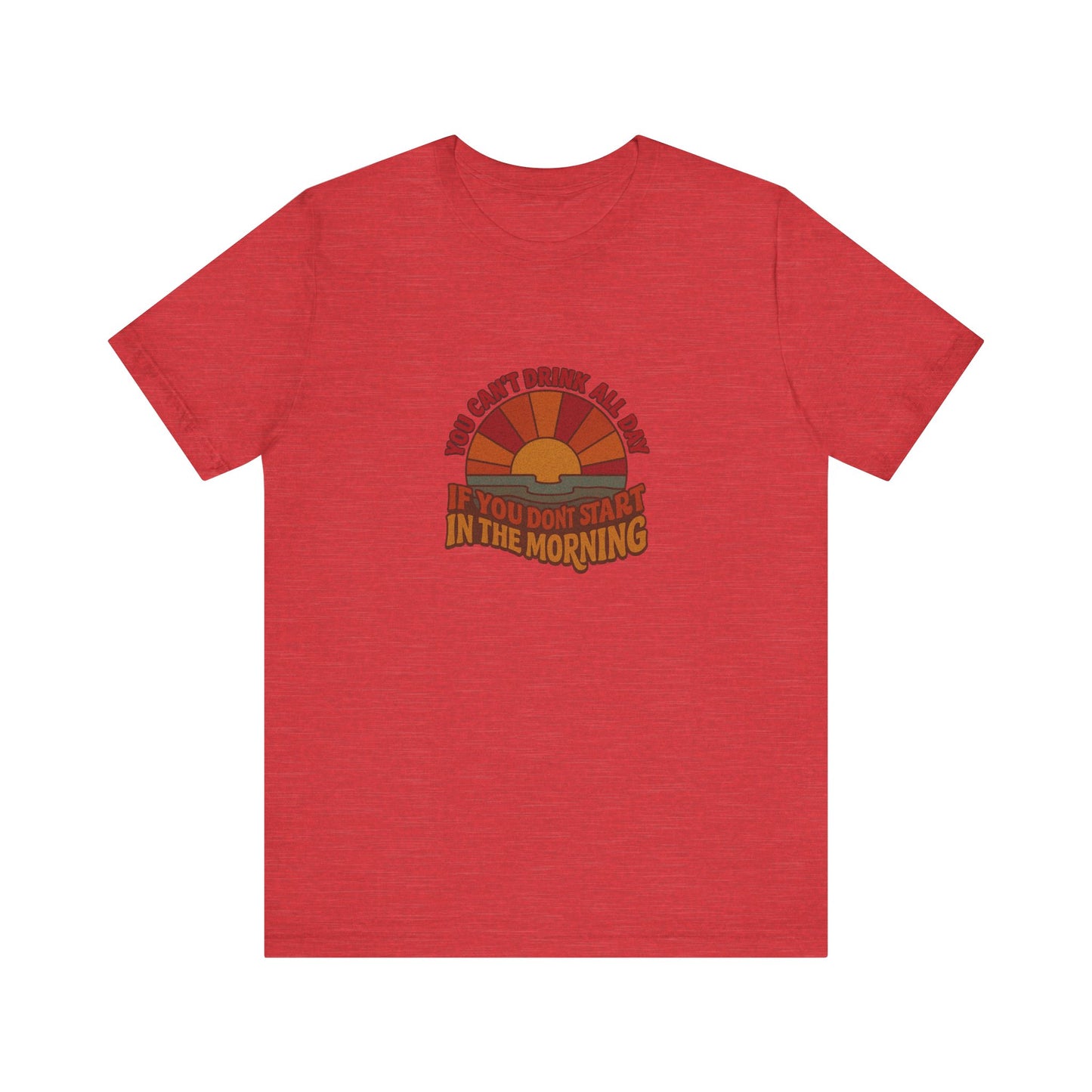 You Can't Drink All Day PSA — Retro Sunrise Tee (Light)