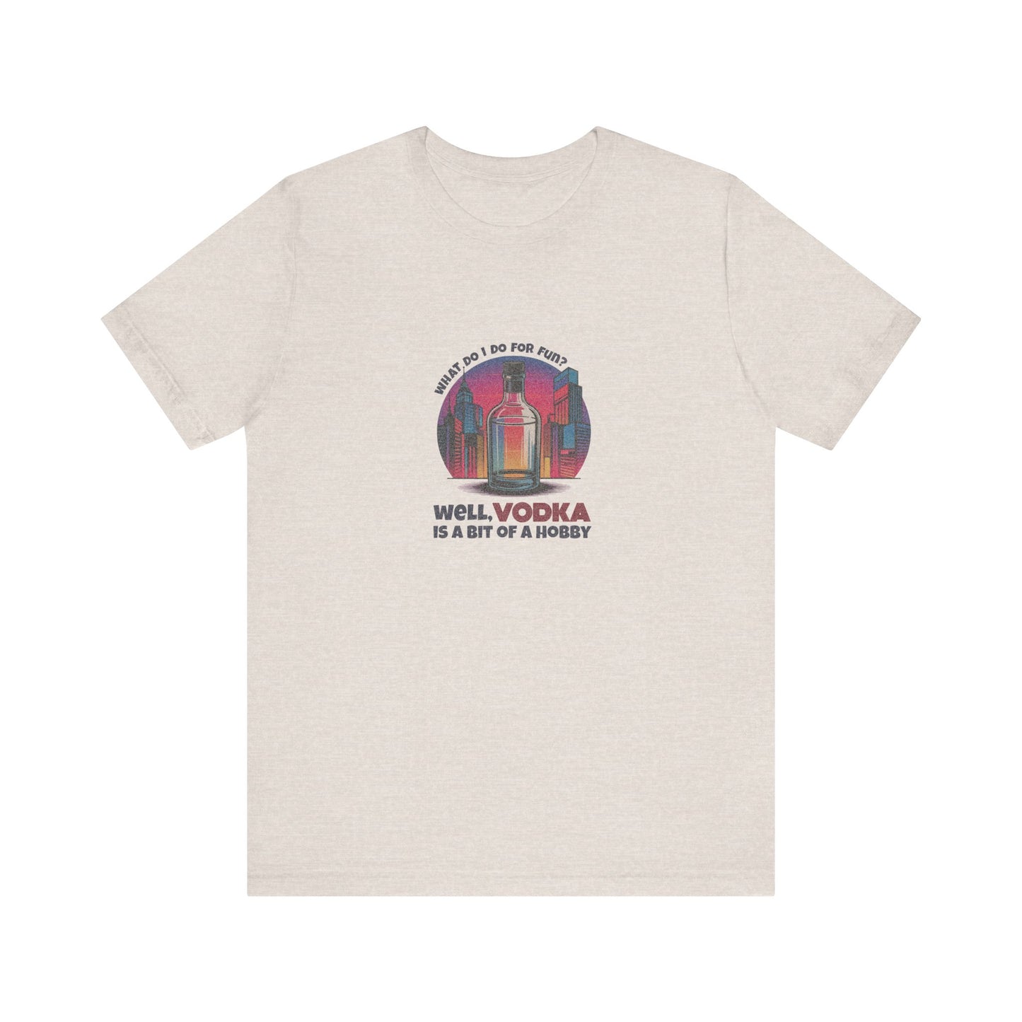 Vodka is a Bit of a Hobby — Retro Graphic Tee (Light)
