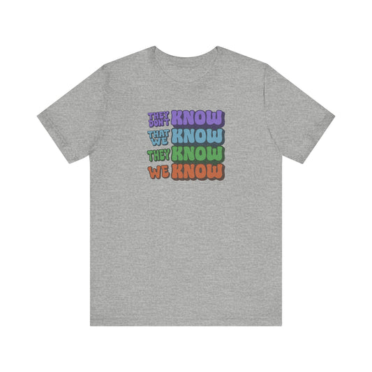 They Don't Know We Know — Friends Retro Tee (Light)