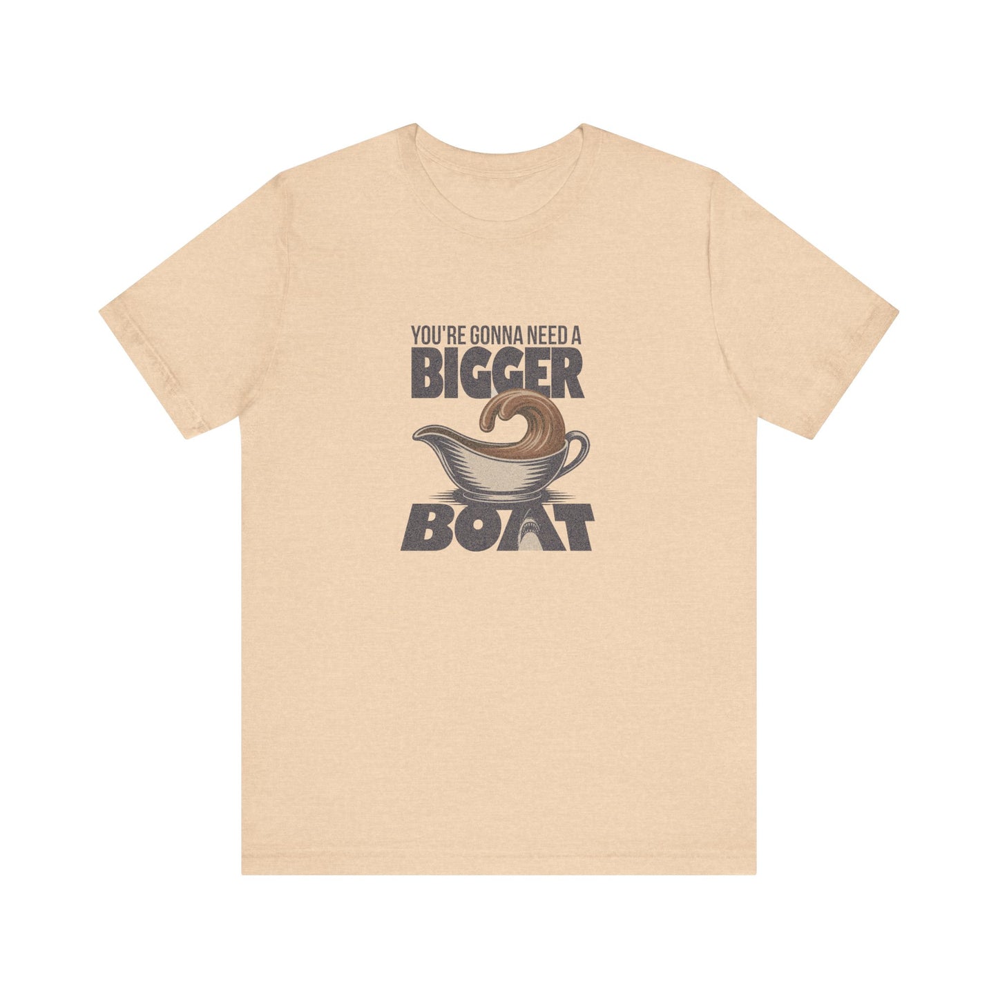 You're Gonna Need a Bigger (Gravy) Boat — Retro Tee (Light)