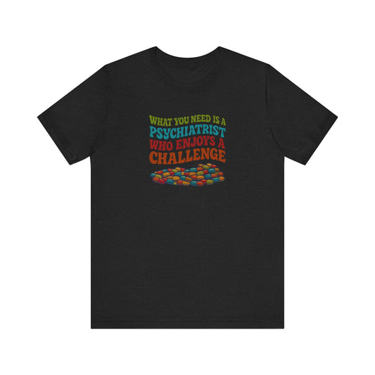 You Need a Psychiatrist — Dorothy Zbornak Retro Tee (Dark)