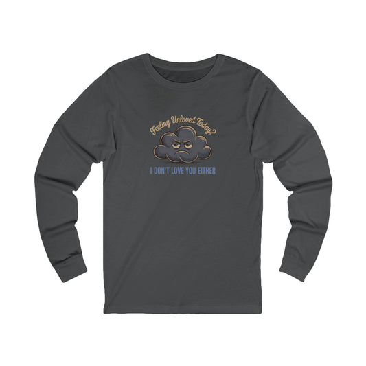 Feeling Unloved Today? I Don't Love You Either — Retro Long Sleeve (Dark)