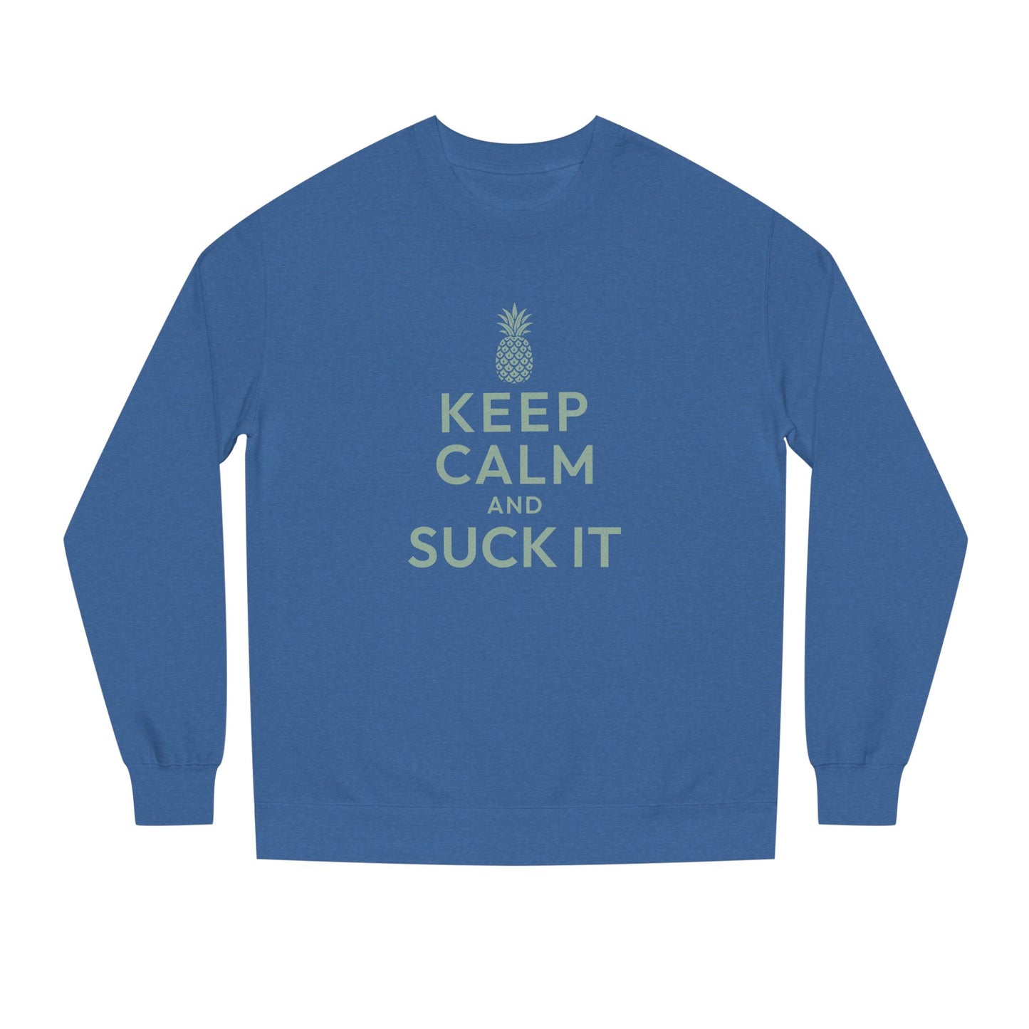Keep Calm and Suck It — Psych Sweatshirt (Dark)
