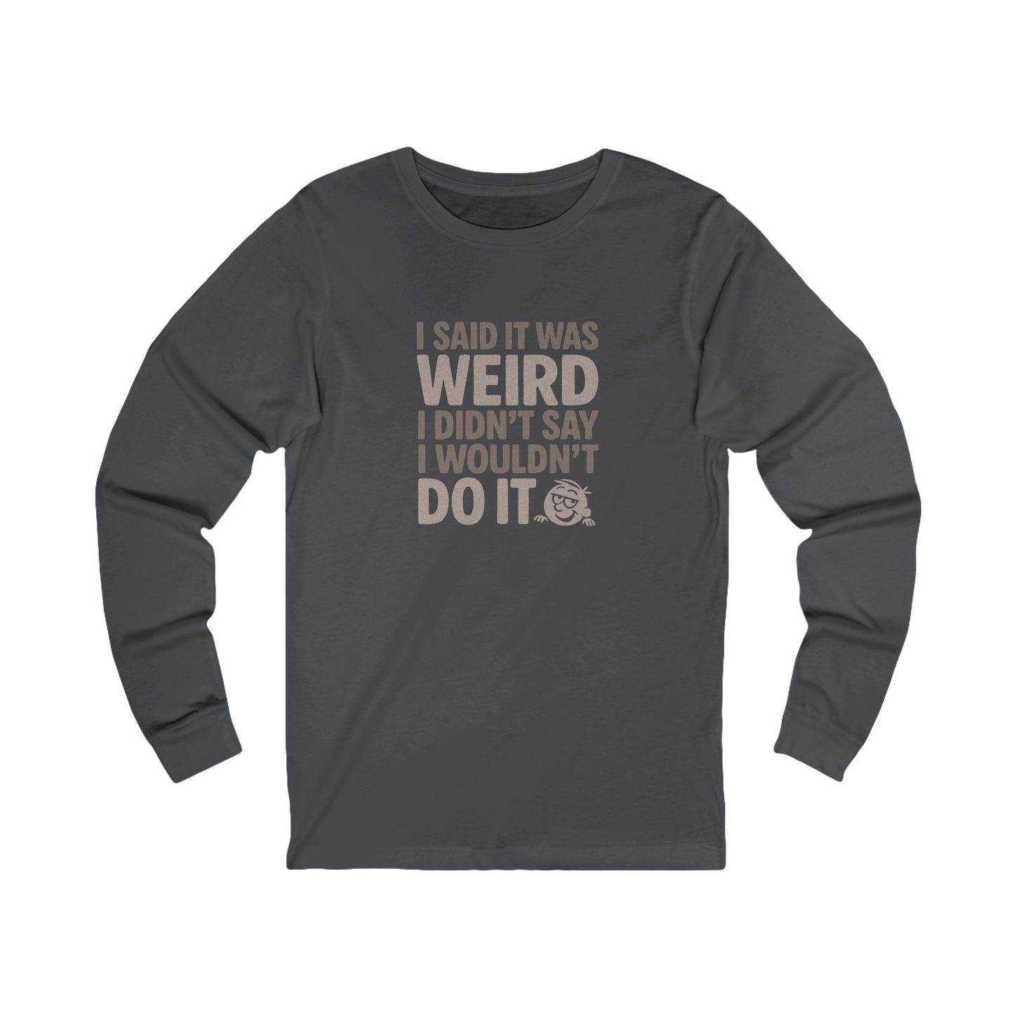 It's Weird, But I'm Interested Anyway — Retro Long Sleeve (Dark)