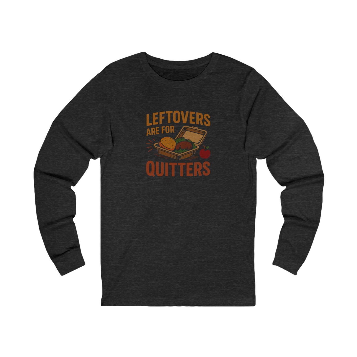 Leftovers Are For Quitters — Foodie Retro Long Sleeve (Dark)
